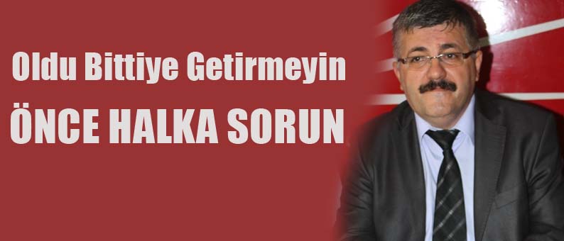 Önce Halka Sorun