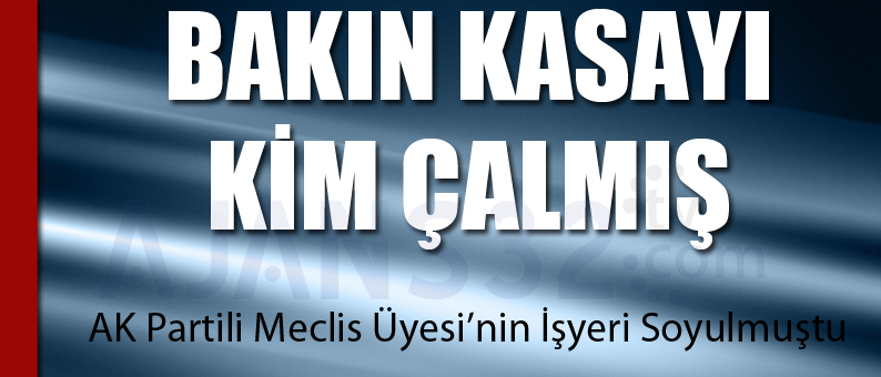 Bakın Kasayı Kim Çalmış