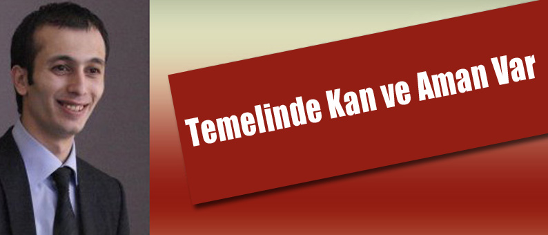 Temelinde Kan ve İman Var