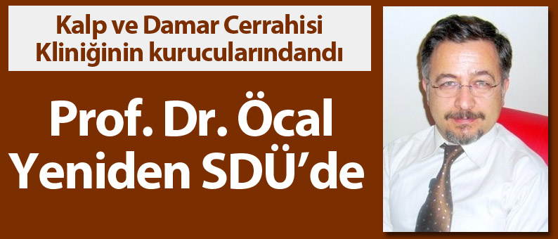 Prof. Dr. Öcal yeniden SDÜ’de