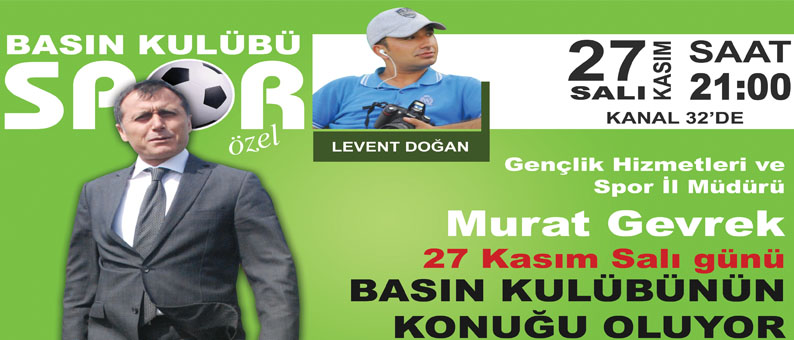 Levent Doğan’la Spor Özel Başlıyor