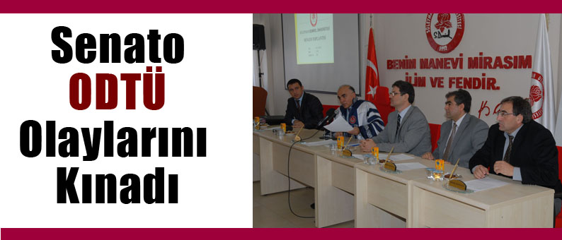 Senato ODTÜ'de Yaşanan Olayları Kınadı