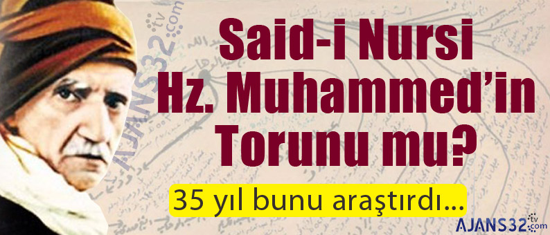 Said-i Nursi Hz. Muhammed'in Torunu Mu?