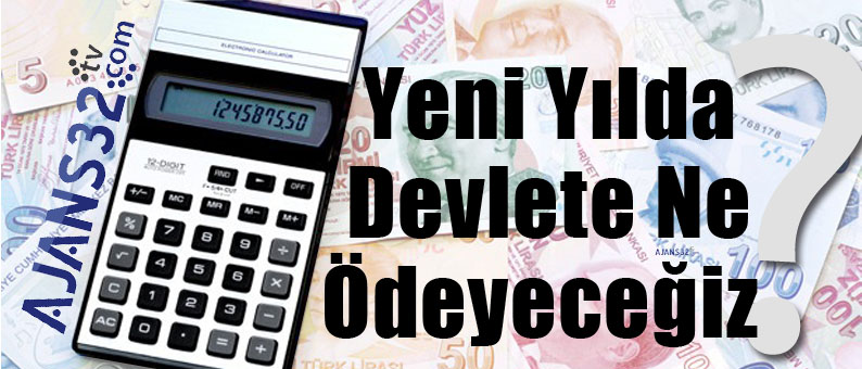 Yeni Yılda Devlete Ne Ödeyeceğiz?