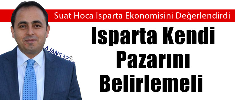 Isparta Kendi Pazarını Belirlemeli