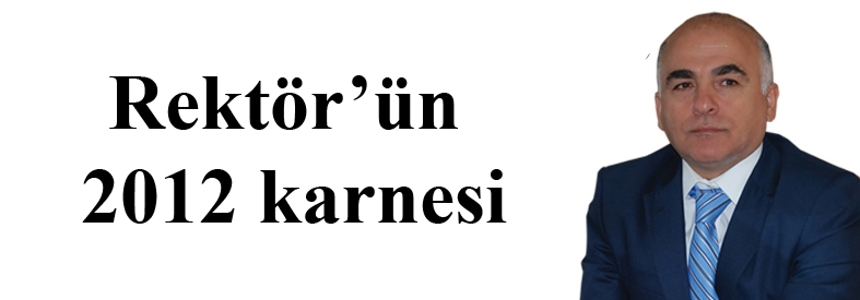 Rektör’ün 2012 karnesi