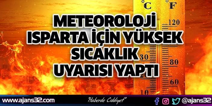 Isparta'da Sıcak Günler Devam Edecek