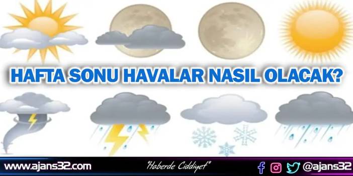 Hafta Sonu Havalar Nasıl Olacak?
