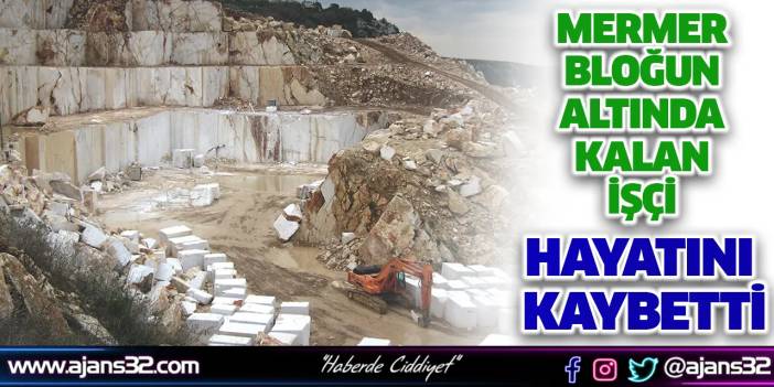 Mermer Bloğun Altında Kalan İşçi Hayatını Kaybetti