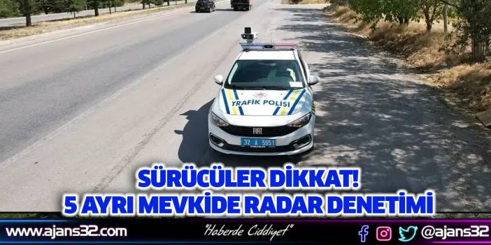 Sürücüler Dikkat! 5 Ayrı Mevkide Radar Denetimi