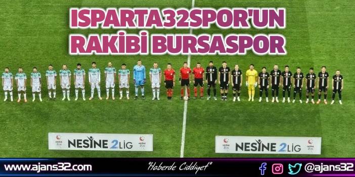 Isparta32spor'un Rakibi Bursaspor