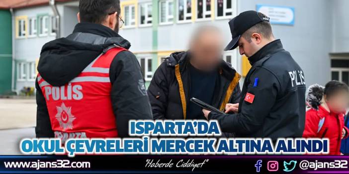 Isparta’da Okul Çevreleri Mercek Altına Alındı