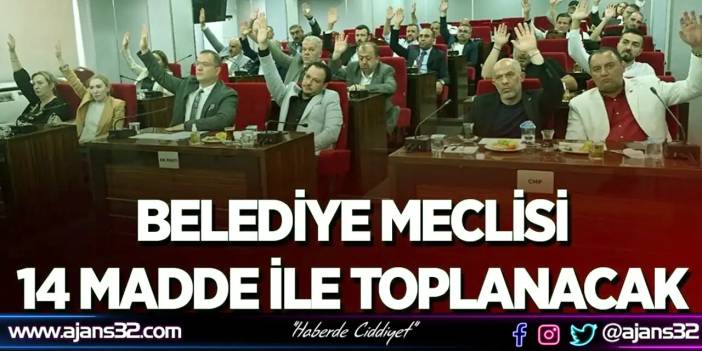 Belediye Meclisi 14 Madde İle Toplanacak