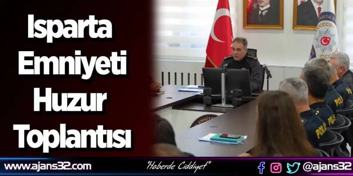 Isparta’da Güvenlik Ve Asayiş Toplantısı Yapıldı