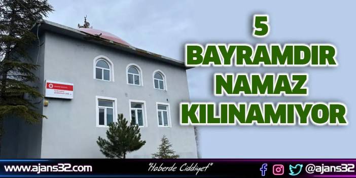 5 Bayramdır Namaz Kılınamıyor