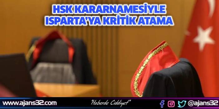 HSK Kararnamesiyle Isparta’ya Kritik Atama