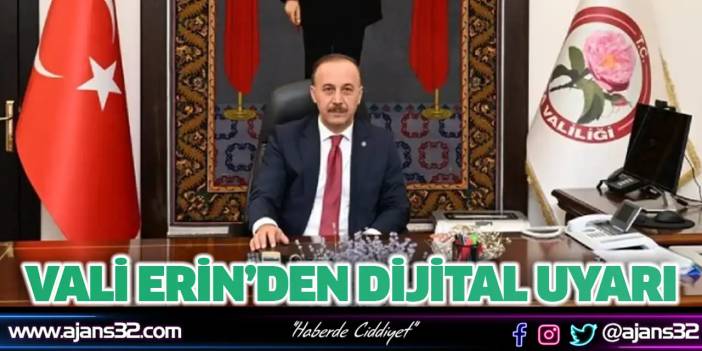 Vali Erin’den Dijital Uyarı