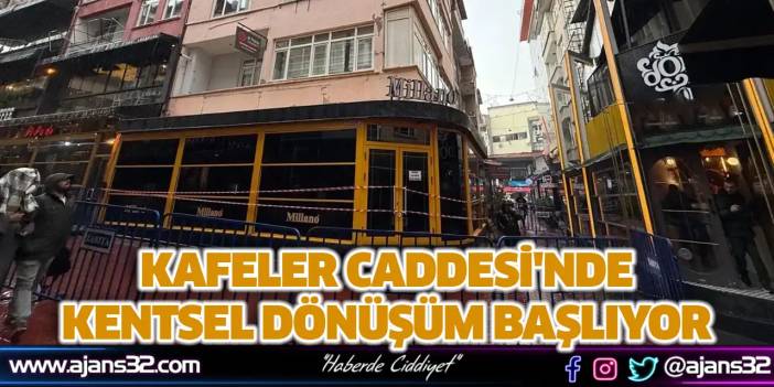 Kafeler Caddesi'nde Kentsel Dönüşüm Başlıyor
