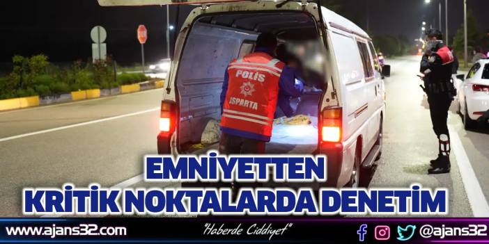 Emniyetten Kritik Noktalarda Denetim