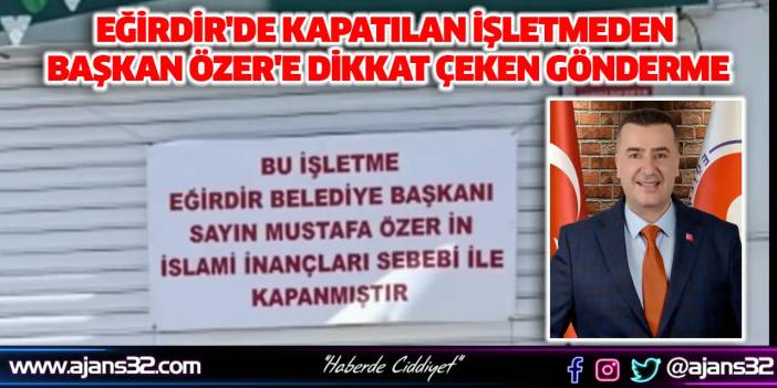 Eğirdir'de Kapatılan İşletmeden Başkan Özer'e Dikkat Çeken Gönderme