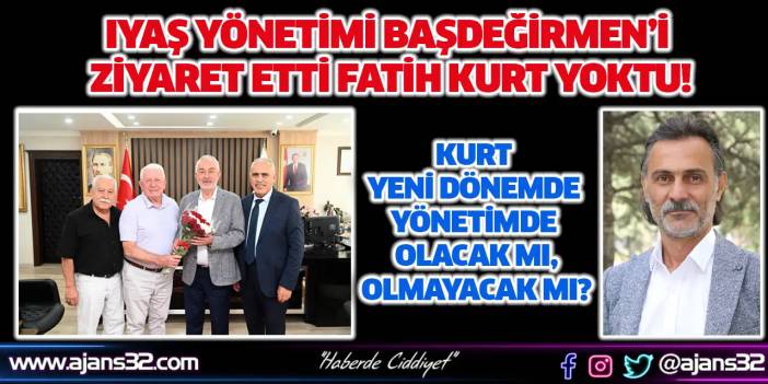 IYAŞ Yönetimi Başdeğirmen’i Ziyaret Etti, Fatih Kurt Yoktu!
