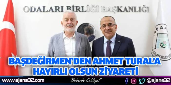 Başdeğirmen’den Ahmet Tural’a Hayırlı Olsun Ziyareti