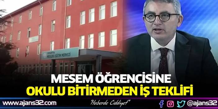 Mesem Öğrencisine Okulu Bitirmeden İş Teklifi