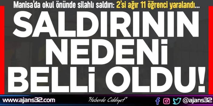 Manisa'daki Okul Saldırısının Nedeni Belli Oldu