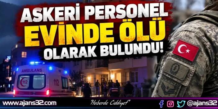 Isparta'da Askeri Personel Evinde Ölü Halde Bulundu