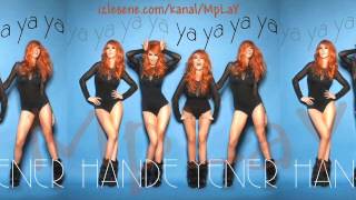 Hande Yener -  Yaa Yaaa Yaaa